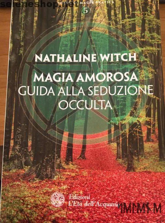 Magia amorosa guida alla seduzione - nathaline witch